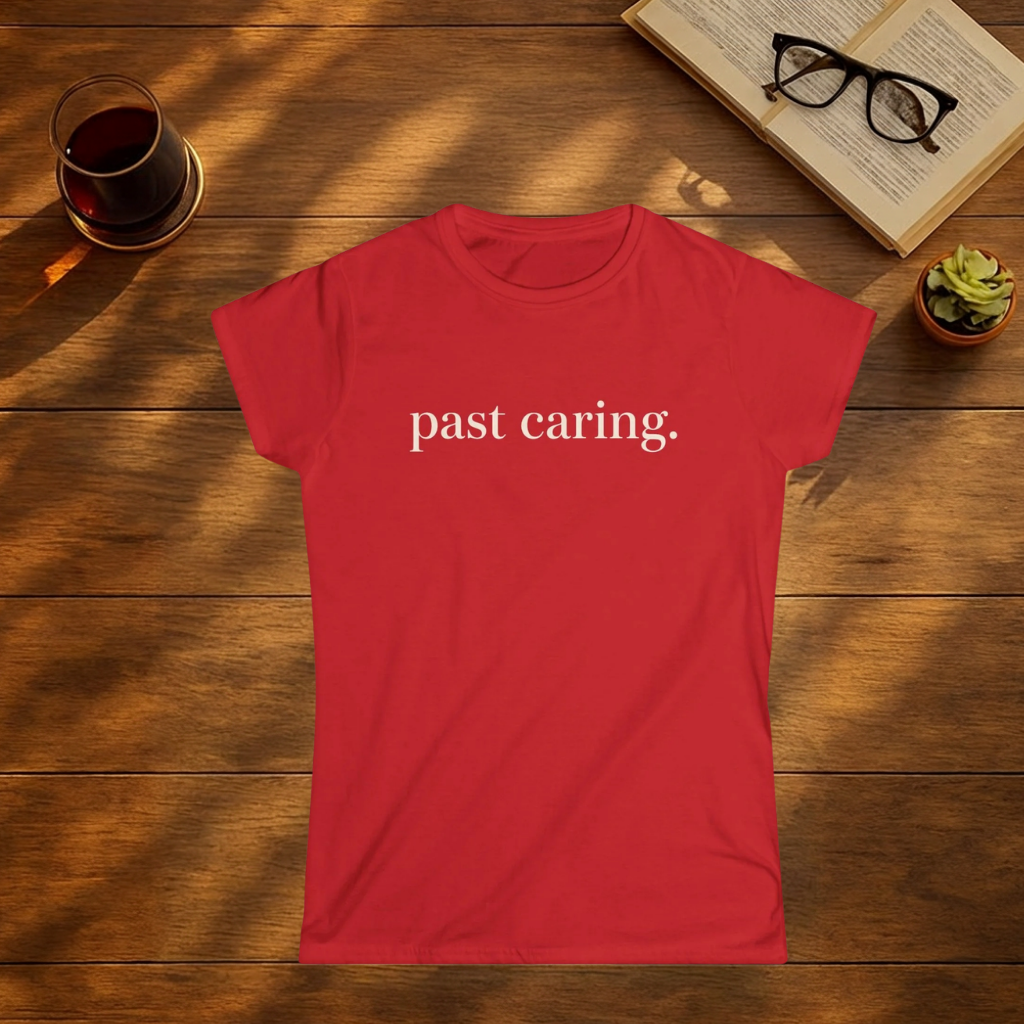 Past Caring T-Shirt
