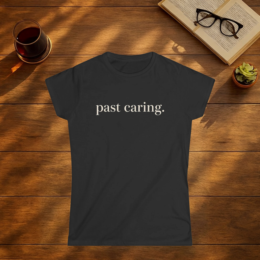 Past Caring T-Shirt