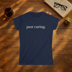 Past Caring T-Shirt