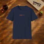 Over It T-Shirt
