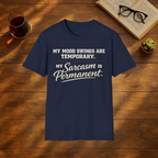 My Mood Swings Are Temporary T-Shirt