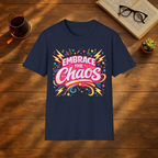 Embrace the Chaos T-Shirt