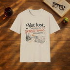 Not Lost. Just Taking the Scenic Route Through Life T-Shirt
