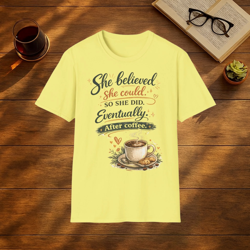 She Believed She Could So She Did Eventually T-Shirt