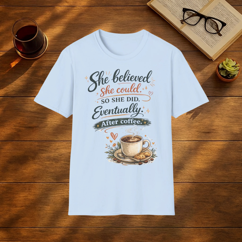 She Believed She Could So She Did Eventually T-Shirt