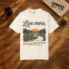 Live More, Worry Less, Wander Always T-Shirt