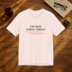I'm Not Losing Things T-Shirt — Funny "I'm Creating a Collection of Unique Locations" Midlife Humour Tee