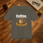 Coffee. Because Adulting Is Hard T-Shirt