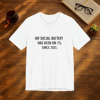 My Social Battery T-Shirt