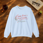 Came Here For A Reason, Give Me A Minute SWEATSHIRT