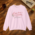 Came Here For A Reason, Give Me A Minute SWEATSHIRT