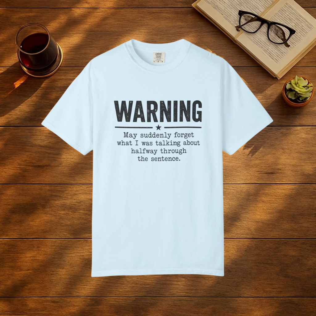 Warning : May Suddenly Forget T-Shirt