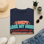 I Don't Lose My Mind T-Shirt