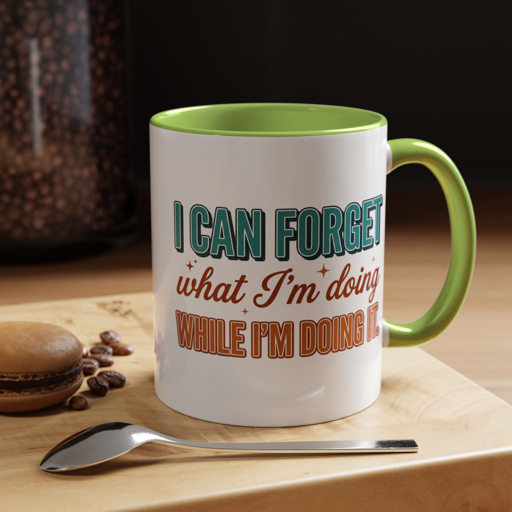 I Can Forget What I'm Doing While I'm Doing It –  Mug