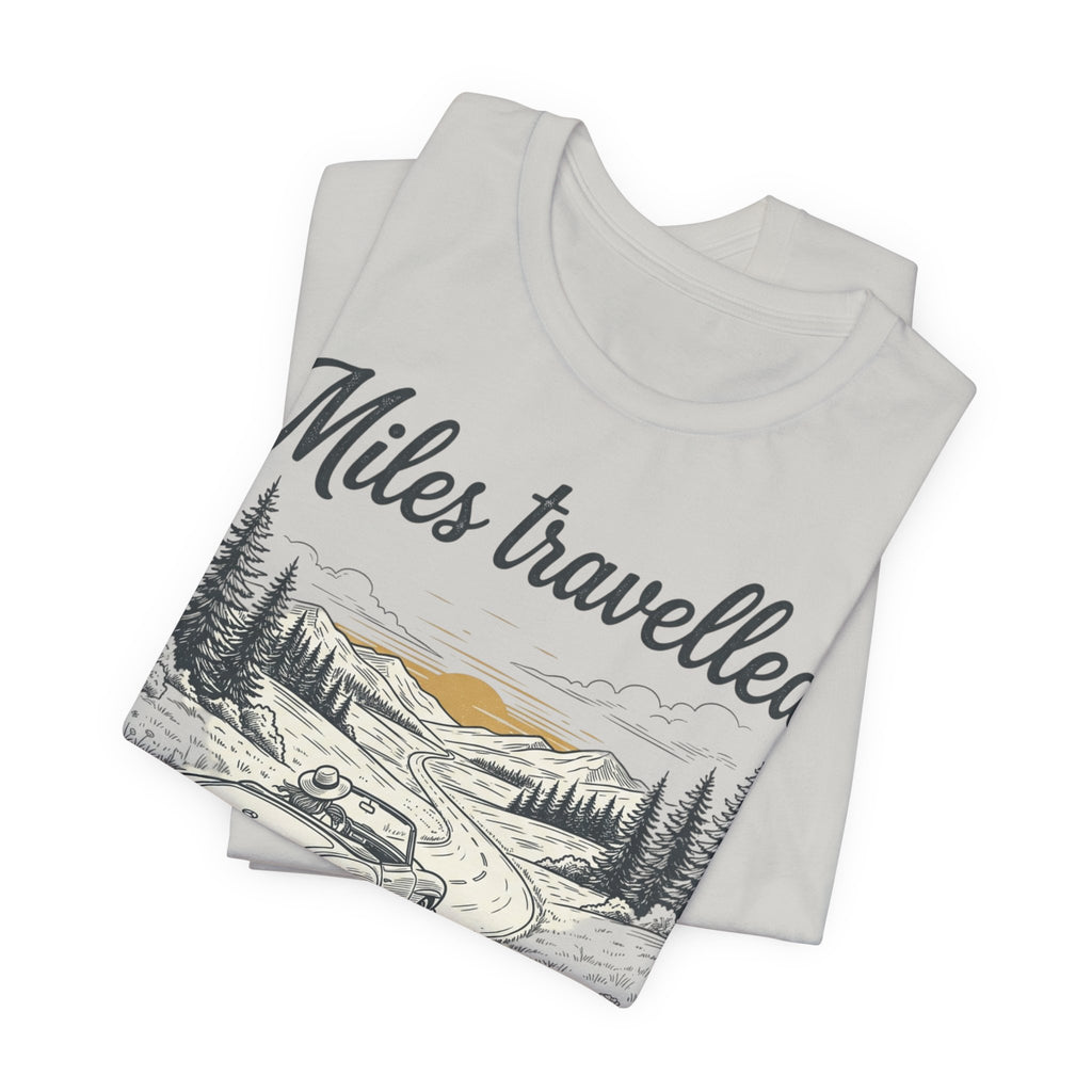 Miles Travelled, the Journey is the destination T-Shirt