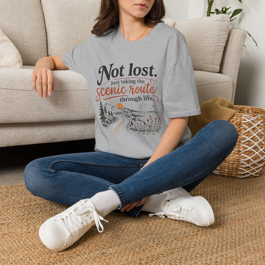 Not Lost. Just Taking the Scenic Route Through Life T-Shirt