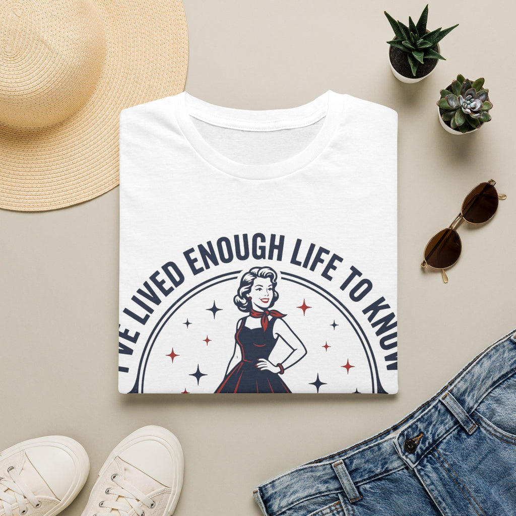 I've Lived Enough Life to Know When to Smile T-Shirt