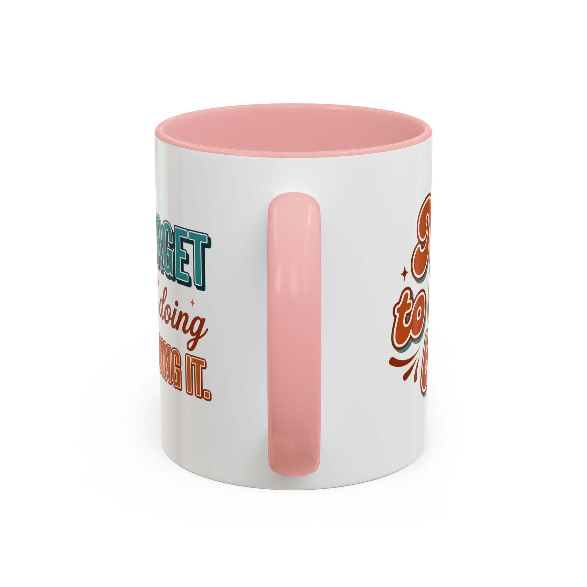 I Can Forget What I'm Doing While I'm Doing It –  Mug