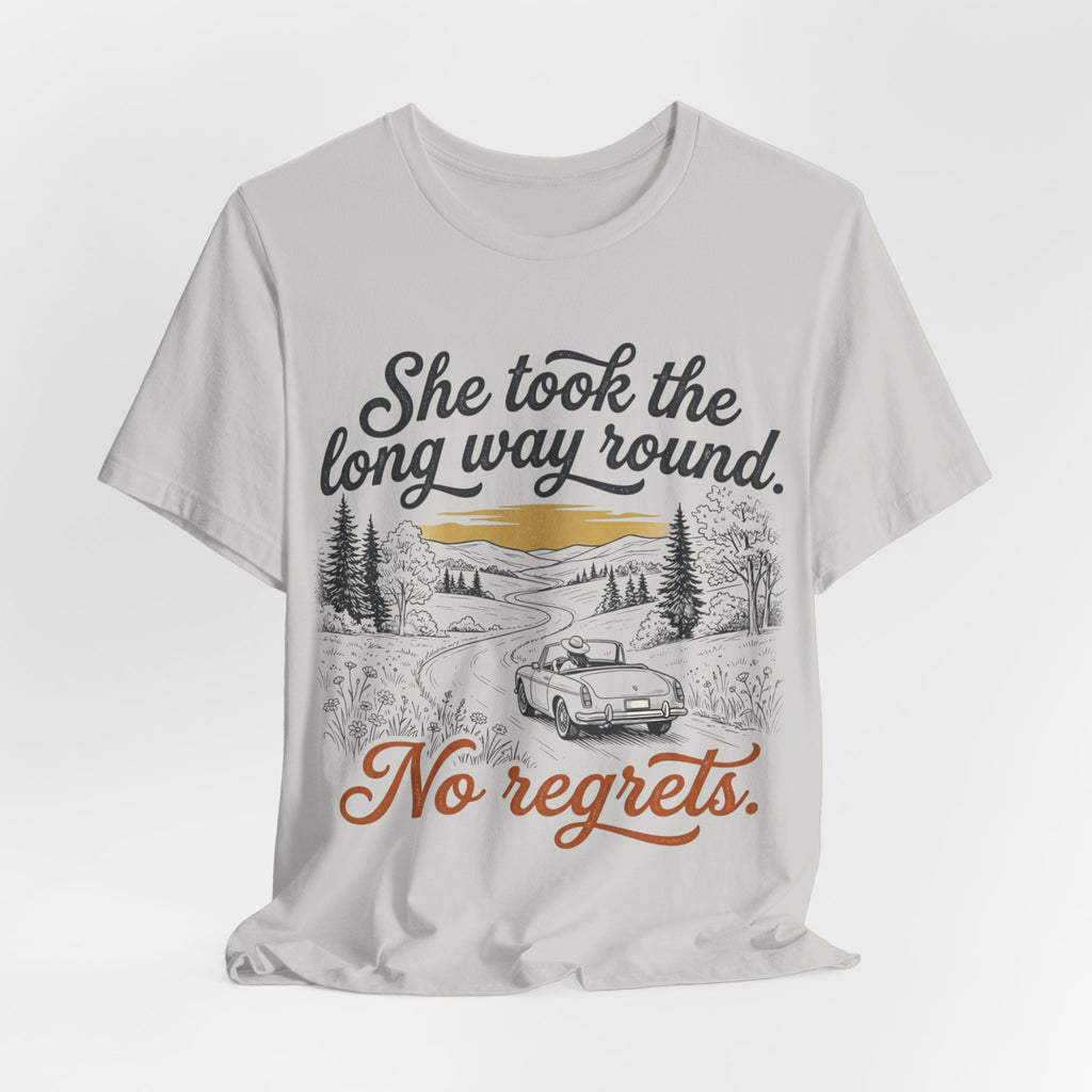 She Took the Long Way Round, No Regrets T-Shirt