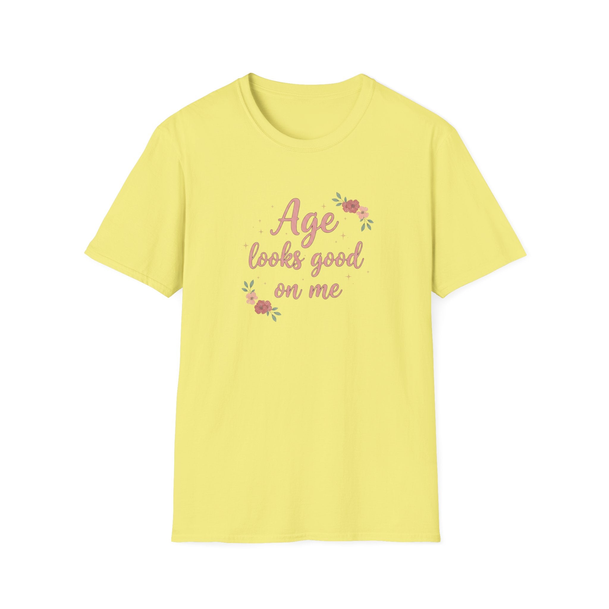 Age Looks Good on Me | Empowering Women’s T-Shirt | Midlife Motivation | Gift for Women 40 50 60