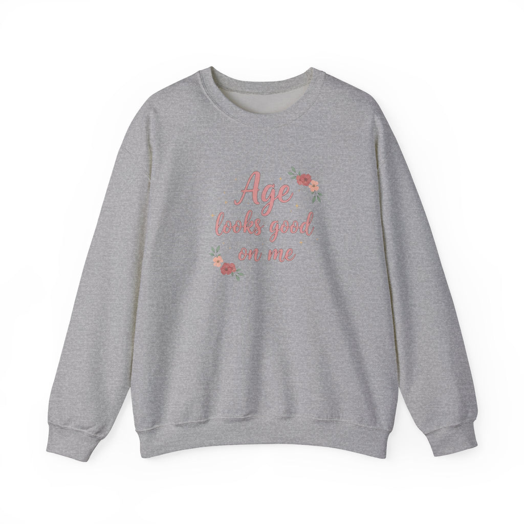 Age Looks Good on Me | Empowering Women’s Sweatshirt | Midlife Motivation | Gift for Women 40 50 60