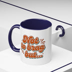 I Can Forget What I'm Doing While I'm Doing It –  Mug