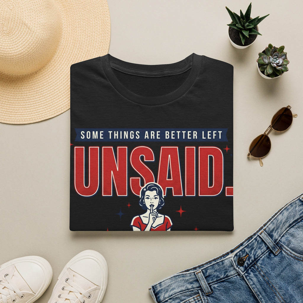 Some Things Are Better Left Unsaid T-Shirt