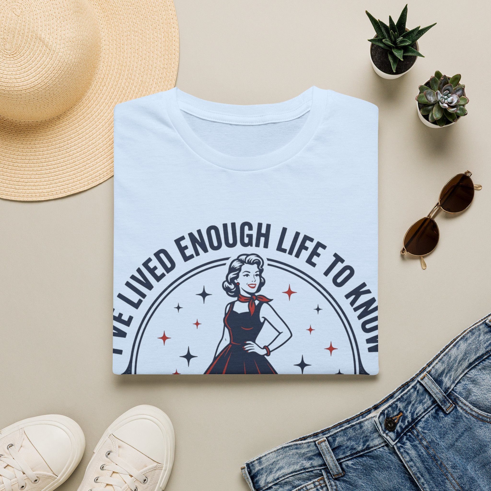 I've Lived Enough Life to Know When to Smile T-Shirt