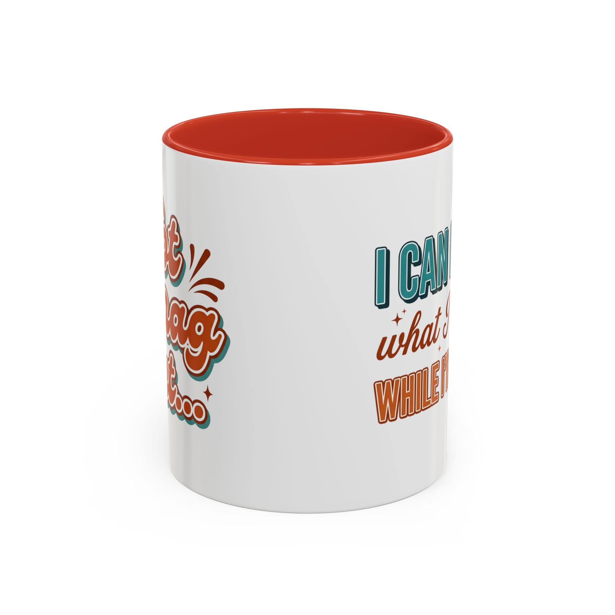 I Can Forget What I'm Doing While I'm Doing It –  Mug