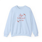 Age Looks Good on Me | Empowering Women’s Sweatshirt | Midlife Motivation | Gift for Women 40 50 60