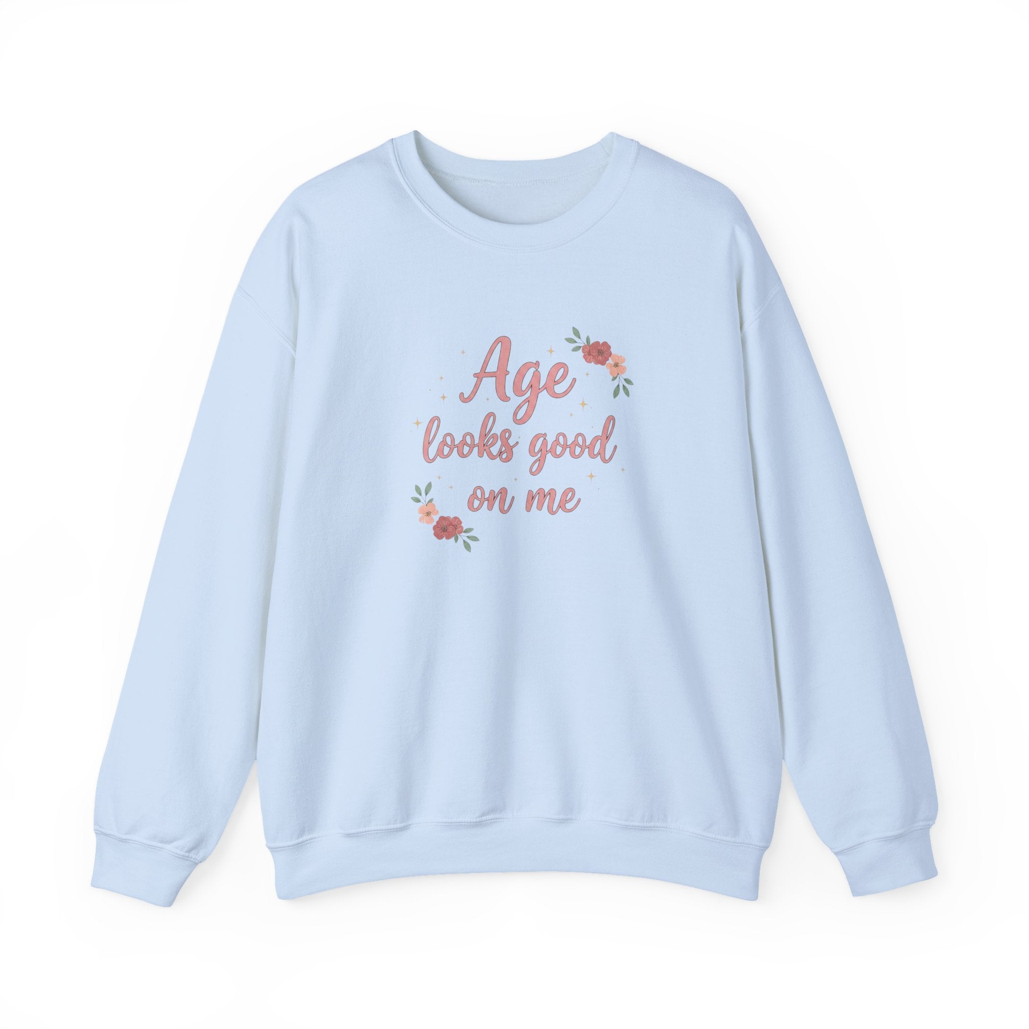 Age Looks Good on Me | Empowering Women’s Sweatshirt | Midlife Motivation | Gift for Women 40 50 60