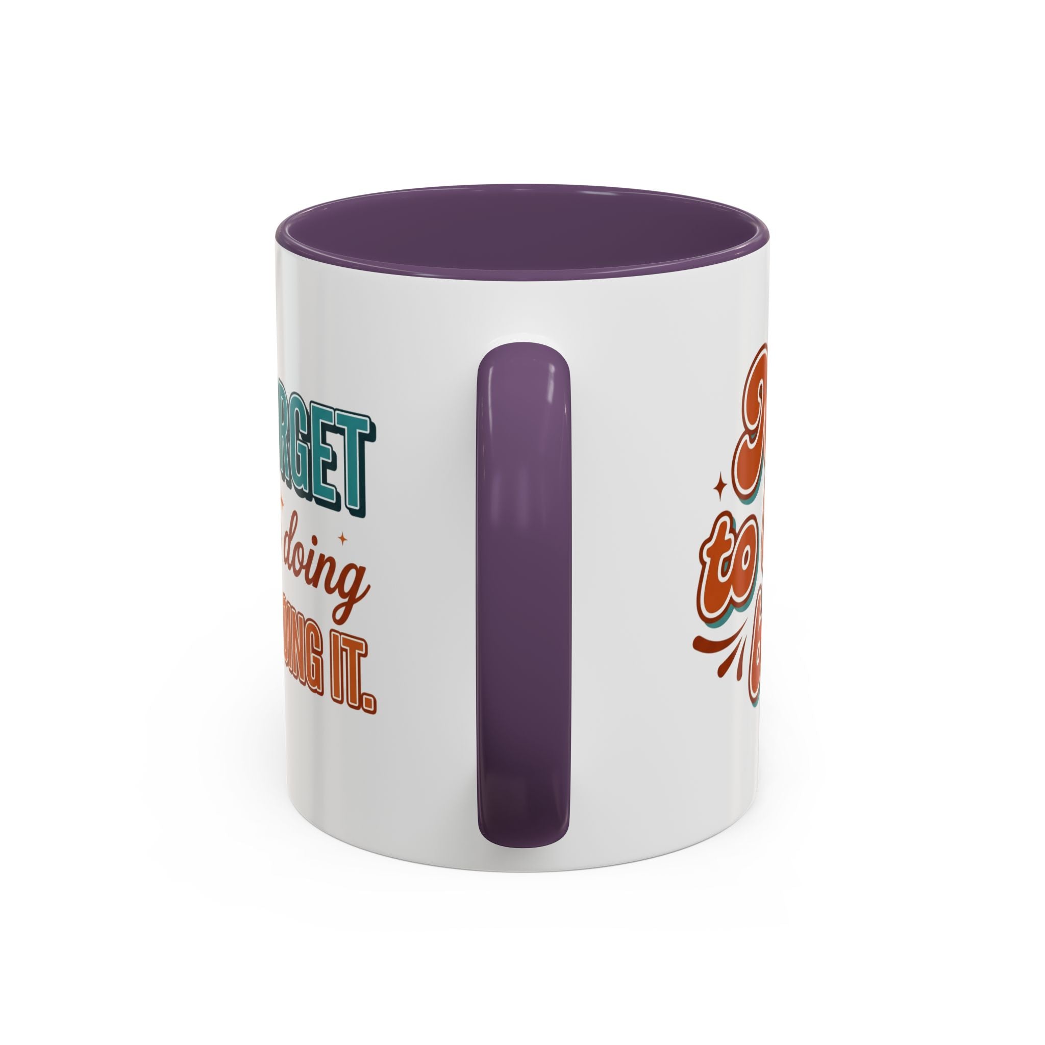 I Can Forget What I'm Doing While I'm Doing It –  Mug