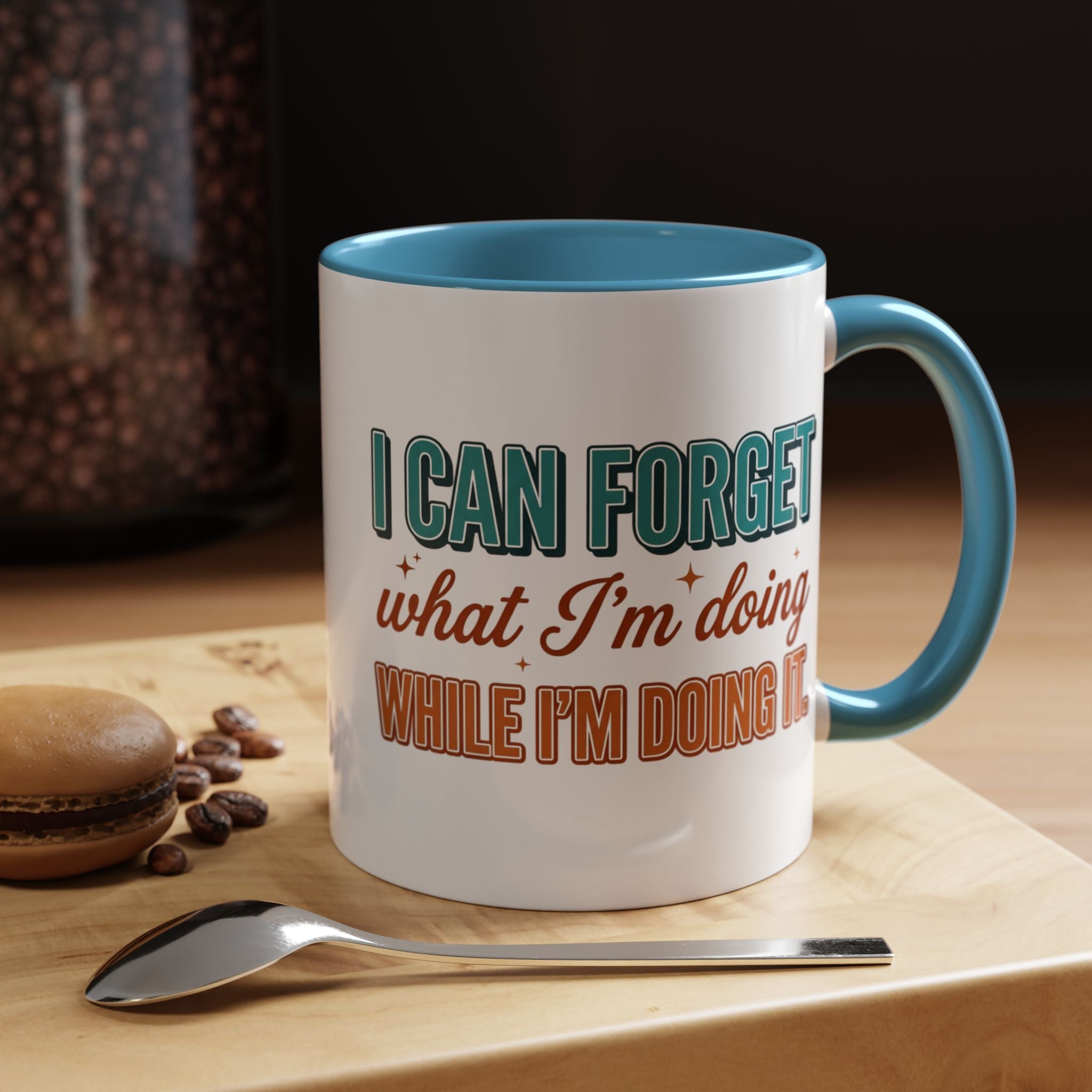 I Can Forget What I'm Doing While I'm Doing It –  Mug