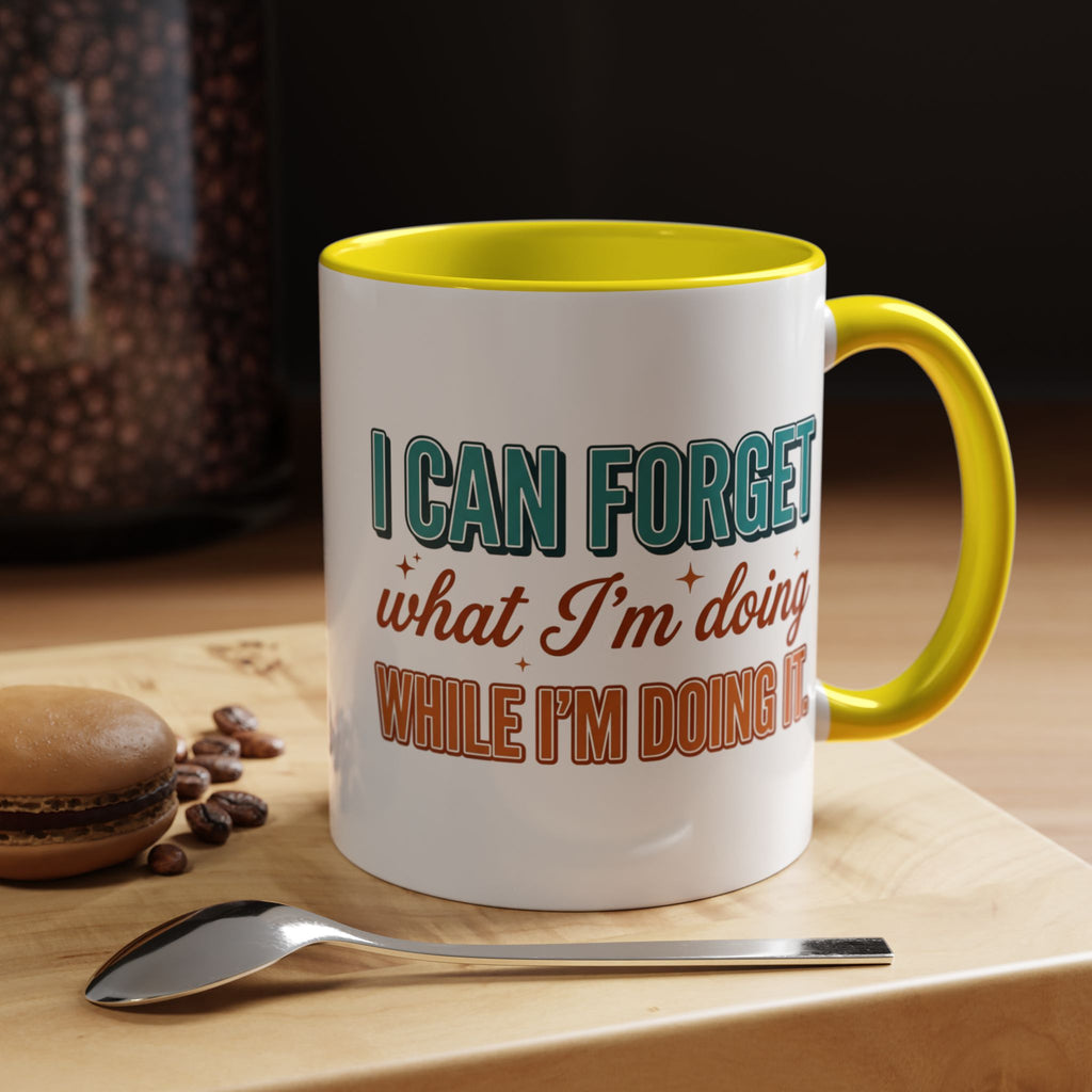 I Can Forget What I'm Doing While I'm Doing It –  Mug