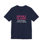 Spooky Season Tee - “Spooky Season is just Tuesday with better lighting” Halloween T‑Shirt