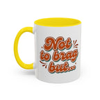 I Can Forget What I'm Doing While I'm Doing It –  Mug