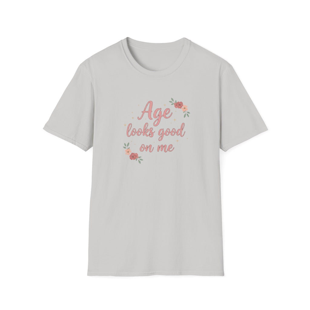 Age Looks Good on Me | Empowering Women’s T-Shirt | Midlife Motivation | Gift for Women 40 50 60