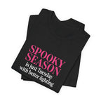 Spooky Season Tee - “Spooky Season is just Tuesday with better lighting” Halloween T‑Shirt
