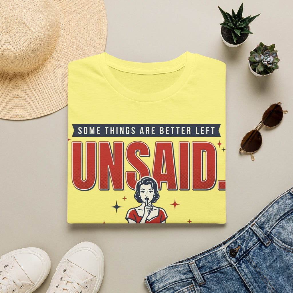Some Things Are Better Left Unsaid T-Shirt