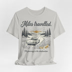 Miles Travelled, the Journey is the destination T-Shirt