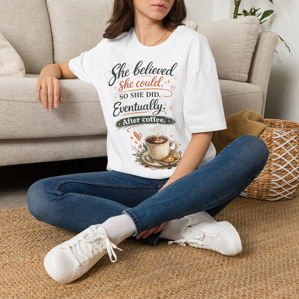 She Believed She Could So She Did Eventually T-Shirt