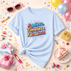 Ageless Timeless Fabulous T-Shirt | Funny Midlife Women’s Tee | Age Positive Slogan Shirt | Gift for Women 40 50 60