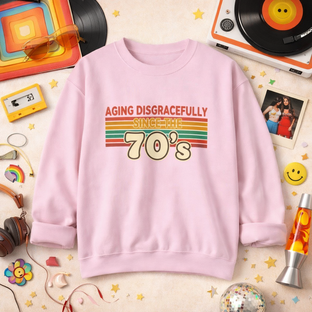 Aging Disgracefully Since the 70’s Sweatshirt |  Midlife Motivation | Gift for Women 40 50 60
